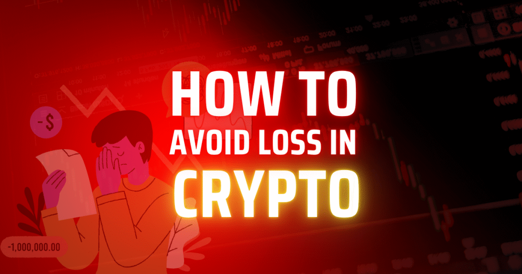 How to Avoid Loss in Crypto : Top Tips to Trade Safely and Smartly